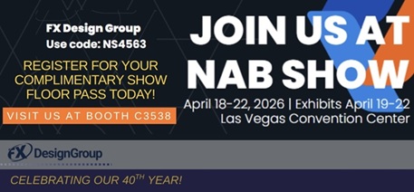 FX Design Group announces attendance at NAB Show 2026 in Las Vegas with complimentary show floor pass code NS4563 and Booth C3538 collaboration with Digital Video Group, Philips, and tvOne.